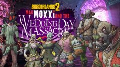 Jaquette de Borderlands 2 : Mad Moxxi and the Wedding Day Massacre